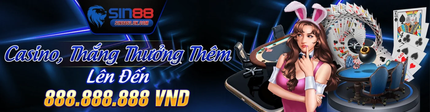 Casino Sin88 tặng thưởng lên đến 8888K