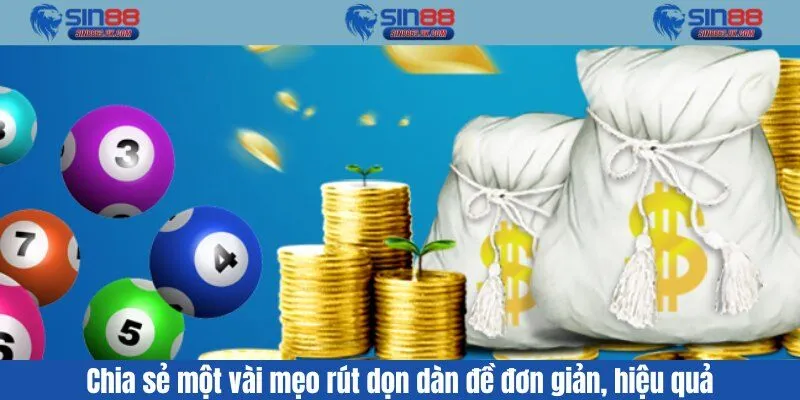 Chia sẻ một vài mẹo rút dọn dàn đề đơn giản, hiệu quả