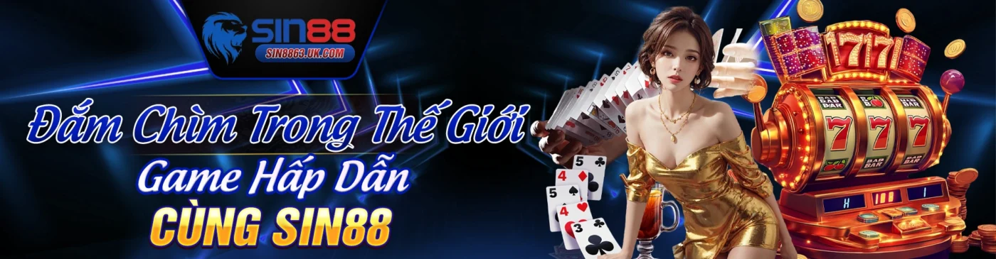 Đắm chìm trong thế giới game cùng Sin88