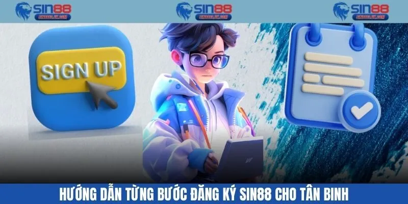 Hướng dẫn từng bước đăng ký SIN88 cho tân binh