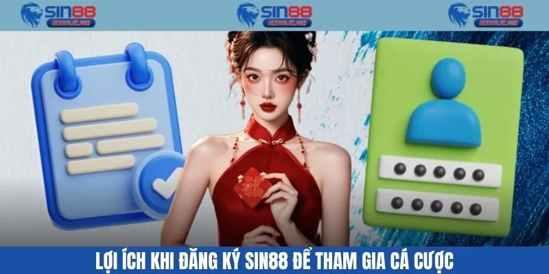 Lợi ích khi đăng ký SIN88 để tham gia cá cược
