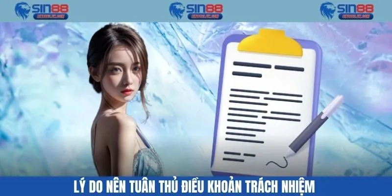 Lý do nên tuân thủ điều khoản trách nhiệm