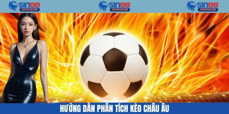 Phân tích kèo châu Âu