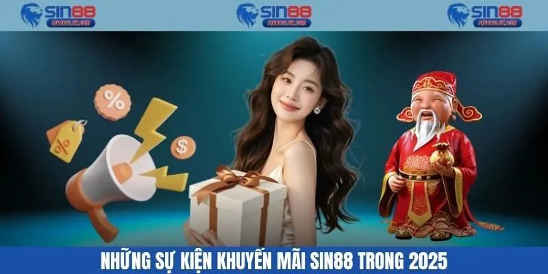 Những sự kiện khuyến mãi Sin88 trong 2025