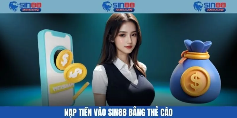 Nạp tiền vào SIN88 bằng thẻ cào