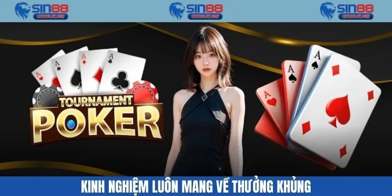 Kinh nghiệm luôn mang về thưởng khủng