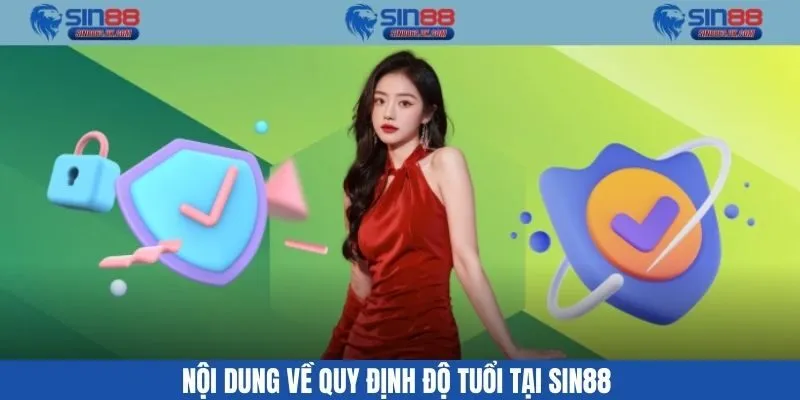 Nội dung về quy định độ tuổi tại Sin88 