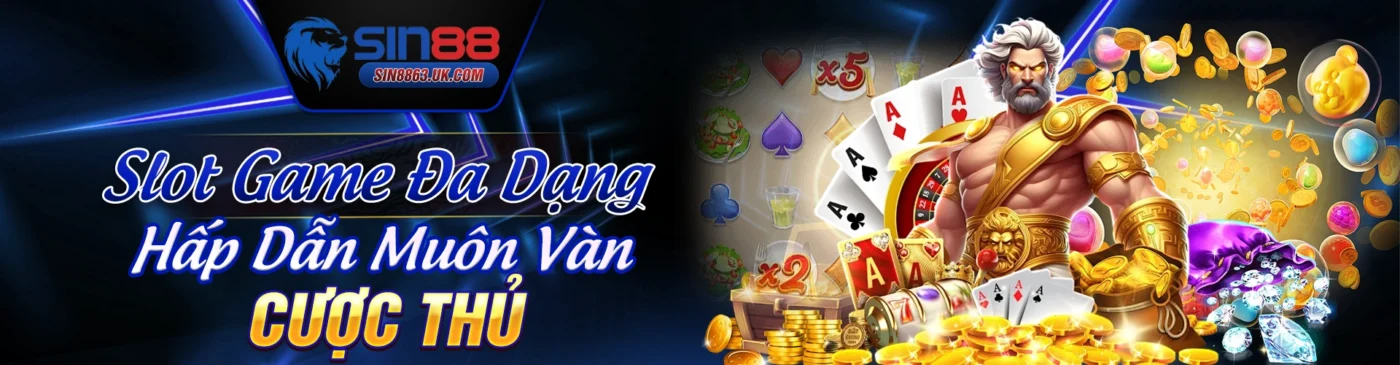 Slot game đa dạng hấp dẫn muôn vàn cược thủ