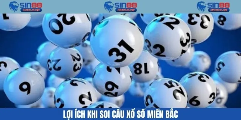 Lợi ích khi thực hiện soi cầu miền bắc hiện nay