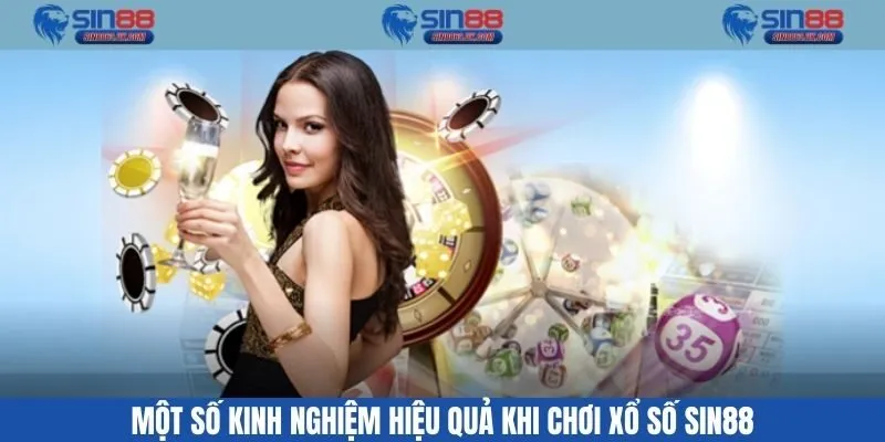Một số kinh nghiệm hiệu quả khi chơi xổ số Sin88